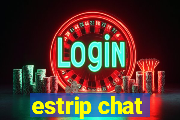 estrip chat